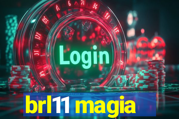 brl11 magia